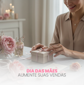 Como Preparar Seu Estoque para o Dia das Mães e Aumentar Suas Vendas